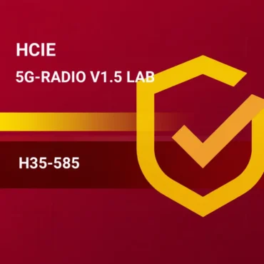 HCIE-5G-RADIO V1.5 LAB (H35-585)
