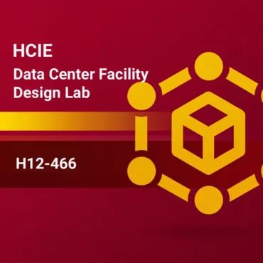 HCIE Data Center Facility Design Lab (H12-466 )