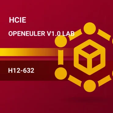 HCIE-OPENEULER V1.0 LAB（H12-632）